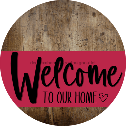 Welcome To Our Home Sign Heart Viva Magenta Stripe Wood Grain Decoe-2886-Dh 18 Round