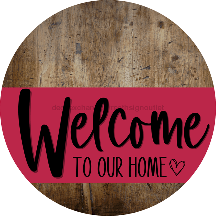 Welcome To Our Home Sign Heart Viva Magenta Stripe Wood Grain Decoe-2886-Dh 18 Round