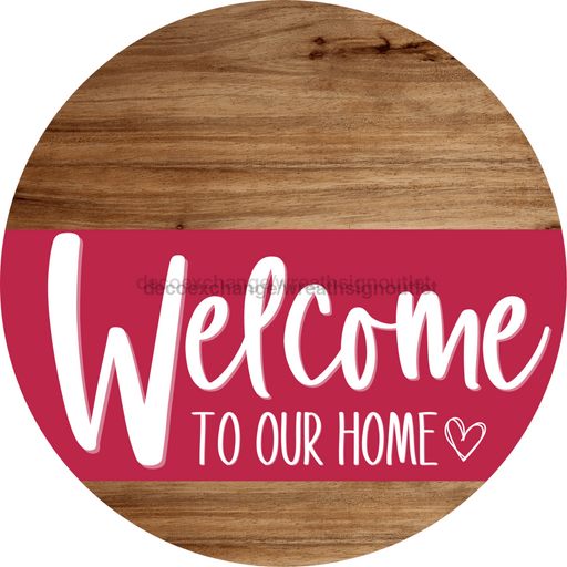Welcome To Our Home Sign Heart Viva Magenta Stripe Wood Grain Decoe-2893-Dh 18 Round