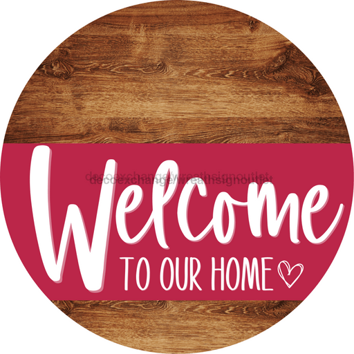 Welcome To Our Home Sign Heart Viva Magenta Stripe Wood Grain Decoe-2894-Dh 18 Round