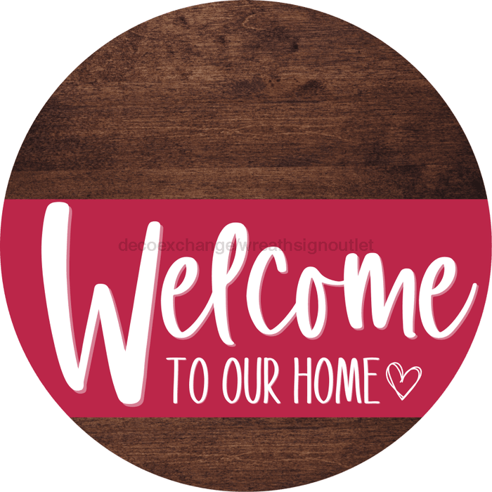 Welcome To Our Home Sign Heart Viva Magenta Stripe Wood Grain Decoe-2895-Dh 18 Round