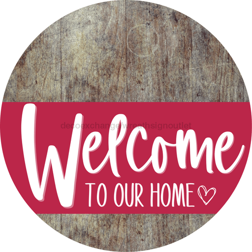 Welcome To Our Home Sign Heart Viva Magenta Stripe Wood Grain Decoe-2897-Dh 18 Round