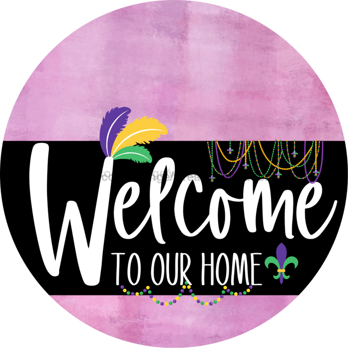 Welcome To Our Home Sign Mardi Gras Black Stripe Pink Stain Decoe-3693-Dh 18 Wood Round