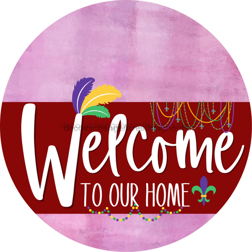 Welcome To Our Home Sign Mardi Gras Dark Red Stripe Pink Stain Decoe-3621-Dh 18 Wood Round