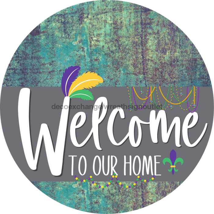 Welcome To Our Home Sign Mardi Gras Gray Stripe Petina Look Decoe-3580-Dh 18 Wood Round