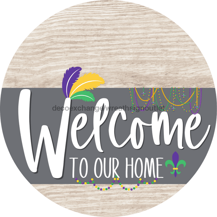 Welcome To Our Home Sign Mardi Gras Gray Stripe White Wash Decoe-3582-Dh 18 Wood Round