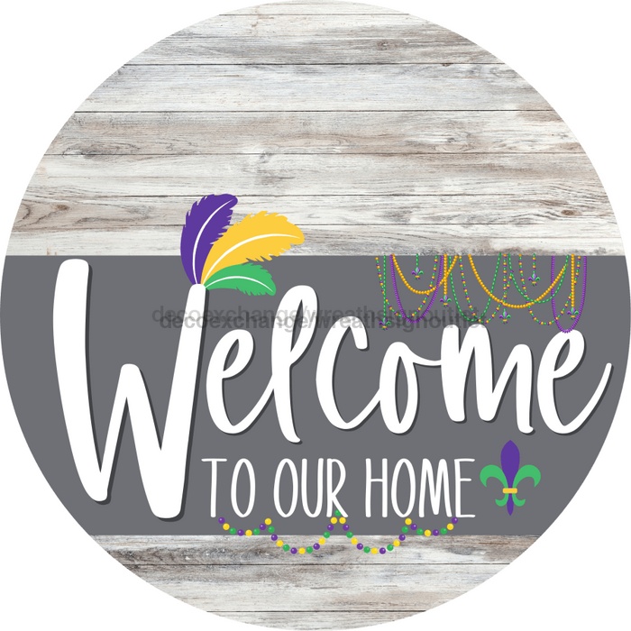 Welcome To Our Home Sign Mardi Gras Gray Stripe White Wash Decoe-3583-Dh 18 Wood Round