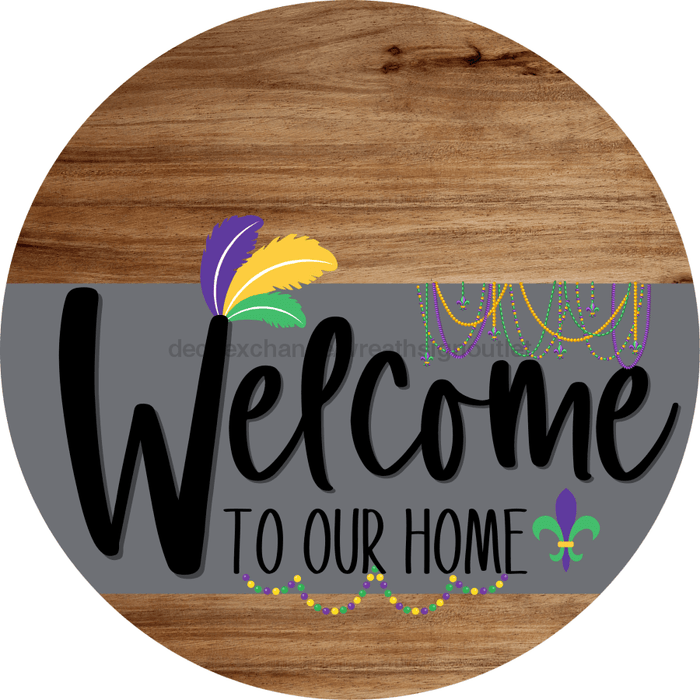 Welcome To Our Home Sign Mardi Gras Gray Stripe Wood Grain Decoe-3565-Dh 18 Round