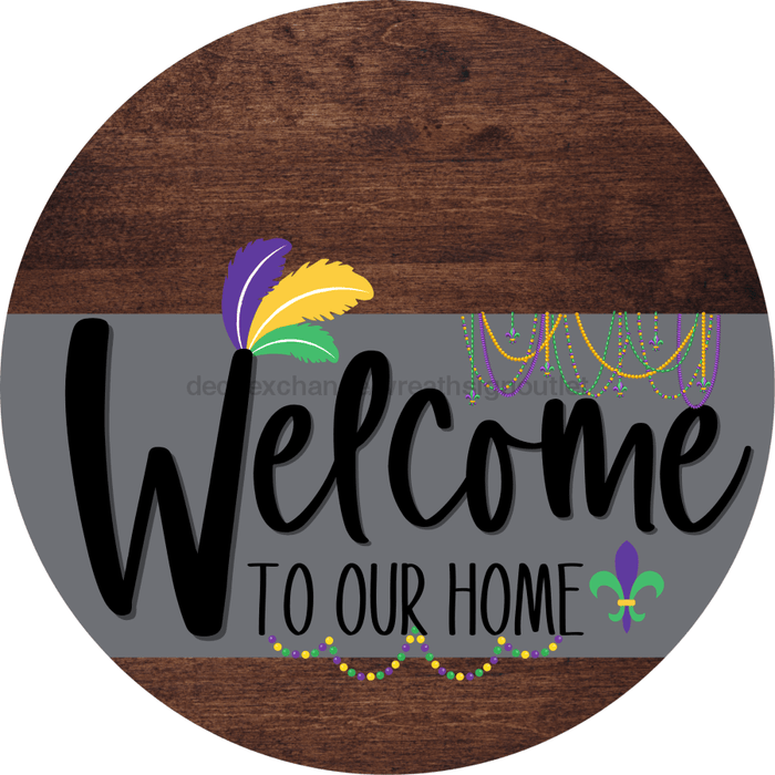 Welcome To Our Home Sign Mardi Gras Gray Stripe Wood Grain Decoe-3567-Dh 18 Round