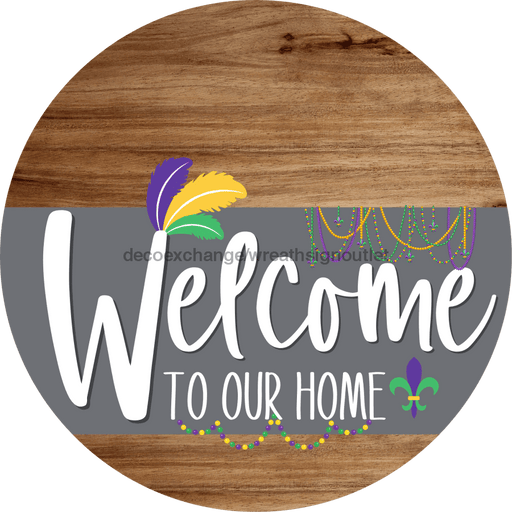 Welcome To Our Home Sign Mardi Gras Gray Stripe Wood Grain Decoe-3575-Dh 18 Round