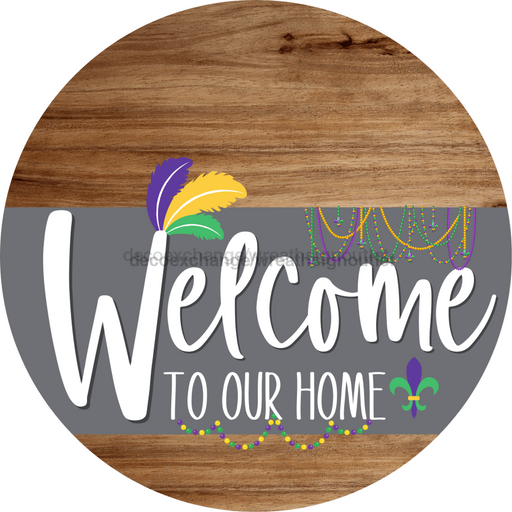 Welcome To Our Home Sign Mardi Gras Gray Stripe Wood Grain Decoe-3575-Dh 18 Round