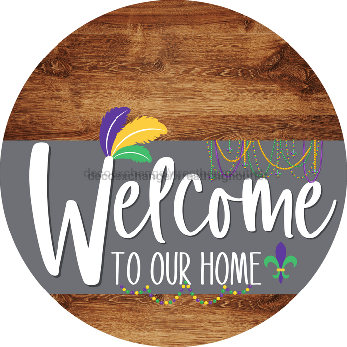 Welcome To Our Home Sign Mardi Gras Gray Stripe Wood Grain Decoe-3576-Dh 18 Round