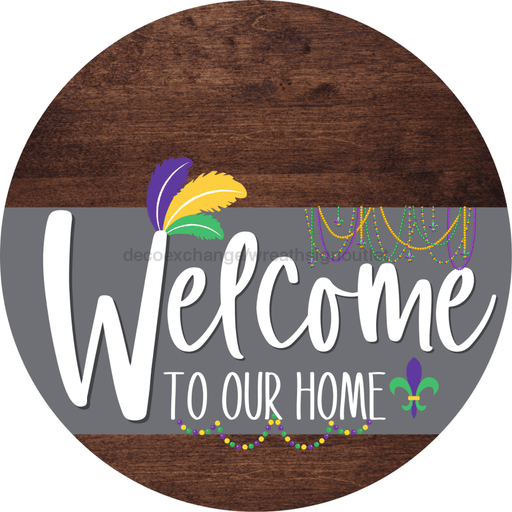 Welcome To Our Home Sign Mardi Gras Gray Stripe Wood Grain Decoe-3577-Dh 18 Round