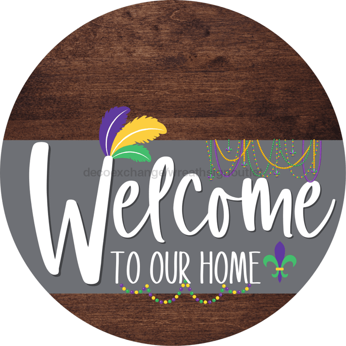 Welcome To Our Home Sign Mardi Gras Gray Stripe Wood Grain Decoe-3577-Dh 18 Round
