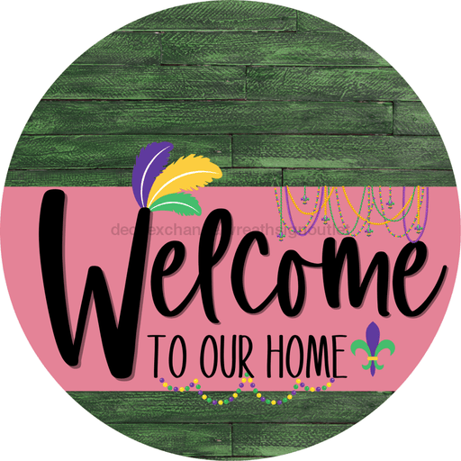 Welcome To Our Home Sign Mardi Gras Pink Stripe Green Stain Decoe-3634-Dh 18 Wood Round