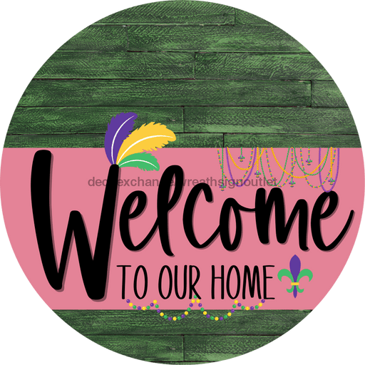 Welcome To Our Home Sign Mardi Gras Pink Stripe Green Stain Decoe-3634-Dh 18 Wood Round