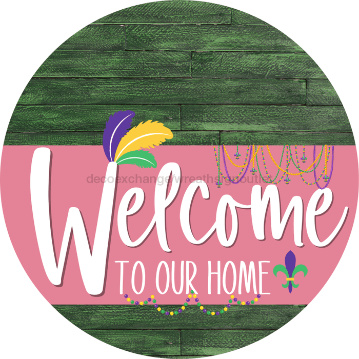 Welcome To Our Home Sign Mardi Gras Pink Stripe Green Stain Decoe-3644-Dh 18 Wood Round