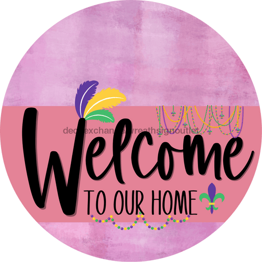 Welcome To Our Home Sign Mardi Gras Pink Stripe Stain Decoe-3631-Dh 18 Wood Round