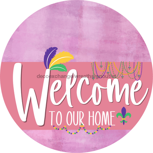 Welcome To Our Home Sign Mardi Gras Pink Stripe Stain Decoe-3641-Dh 18 Wood Round