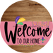 Welcome To Our Home Sign Mardi Gras Pink Stripe Wood Grain Decoe-3625-Dh 18 Round