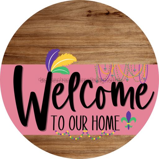 Welcome To Our Home Sign Mardi Gras Pink Stripe Wood Grain Decoe-3625-Dh 18 Round