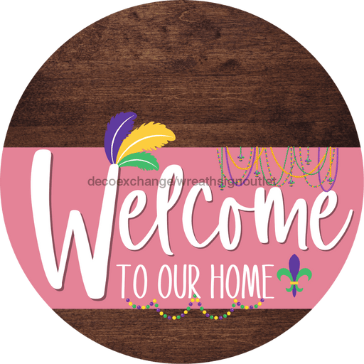 Welcome To Our Home Sign Mardi Gras Pink Stripe Wood Grain Decoe-3637-Dh 18 Round