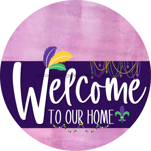 Welcome To Our Home Sign Mardi Gras Purple Stripe Pink Stain Decoe-3661-Dh 18 Wood Round