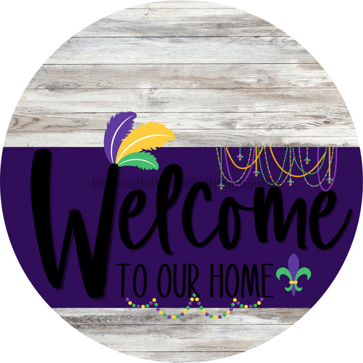 Welcome To Our Home Sign Mardi Gras Purple Stripe White Wash Decoe-3653-Dh 18 Wood Round