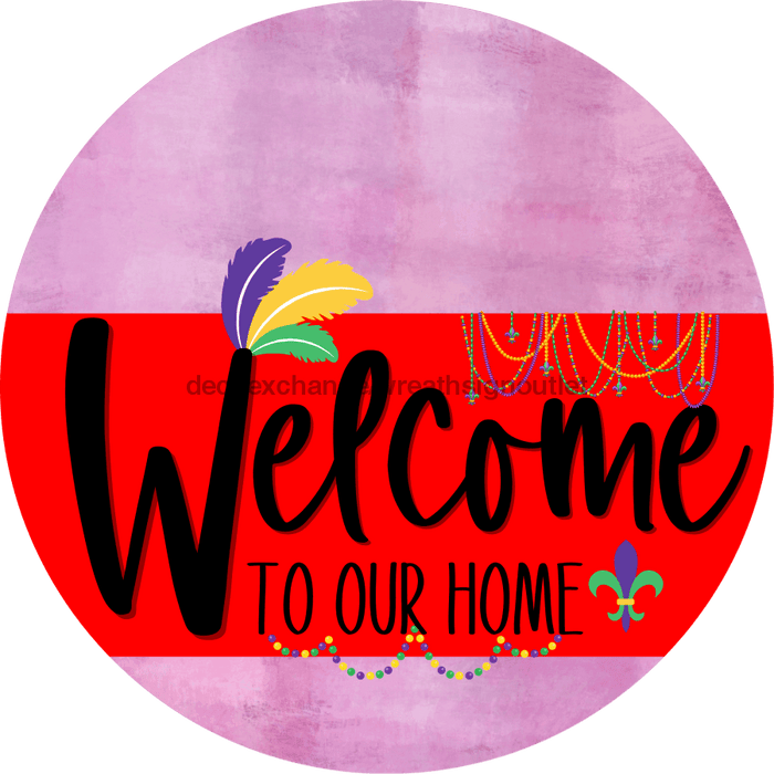 Welcome To Our Home Sign Mardi Gras Red Stripe Pink Stain Decoe-3591-Dh 18 Wood Round