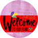 Welcome To Our Home Sign Mardi Gras Red Stripe Pink Stain Decoe-3591-Dh 18 Wood Round