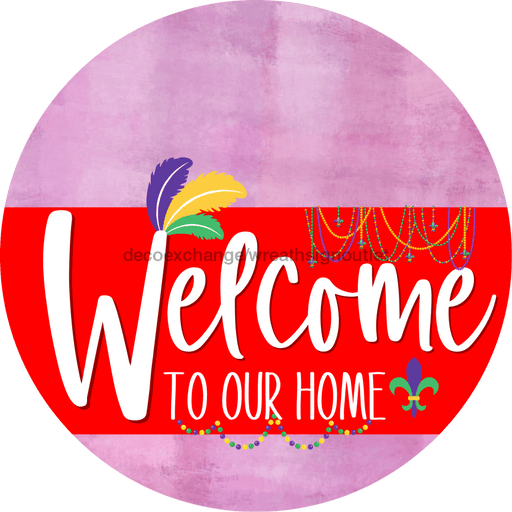 Welcome To Our Home Sign Mardi Gras Red Stripe Pink Stain Decoe-3601-Dh 18 Wood Round