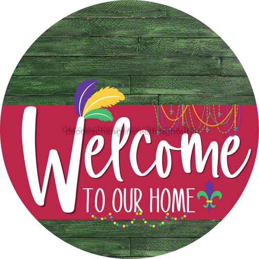 Welcome To Our Home Sign Mardi Gras Viva Magenta Stripe Green Stain Decoe-3684-Dh 18 Wood Round