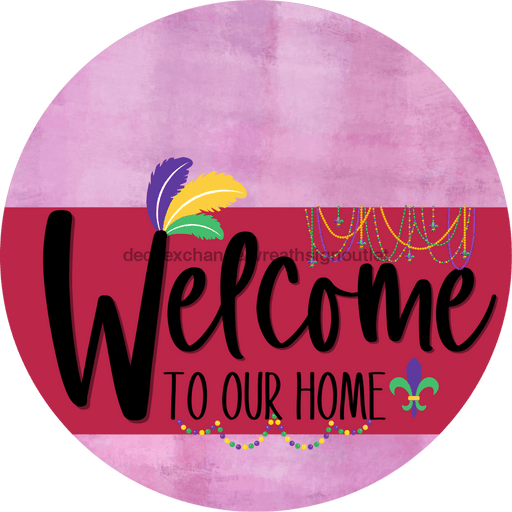 Welcome To Our Home Sign Mardi Gras Viva Magenta Stripe Pink Stain Decoe-3671-Dh 18 Wood Round