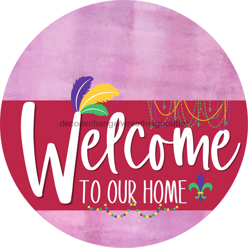 Welcome To Our Home Sign Mardi Gras Viva Magenta Stripe Pink Stain Decoe-3681-Dh 18 Wood Round