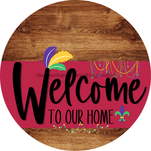 Welcome To Our Home Sign Mardi Gras Viva Magenta Stripe Wood Grain Decoe-3666-Dh 18 Round