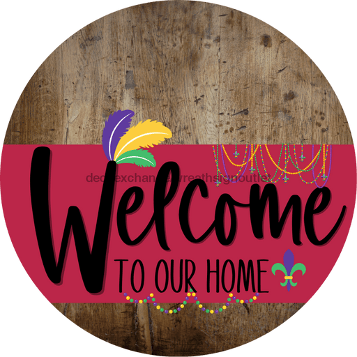 Welcome To Our Home Sign Mardi Gras Viva Magenta Stripe Wood Grain Decoe-3668-Dh 18 Round