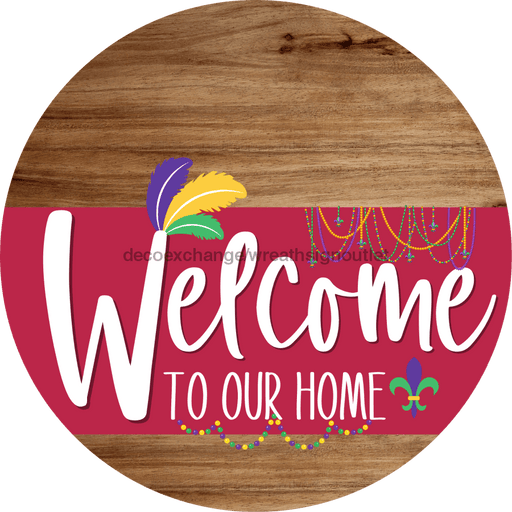 Welcome To Our Home Sign Mardi Gras Viva Magenta Stripe Wood Grain Decoe-3675-Dh 18 Round