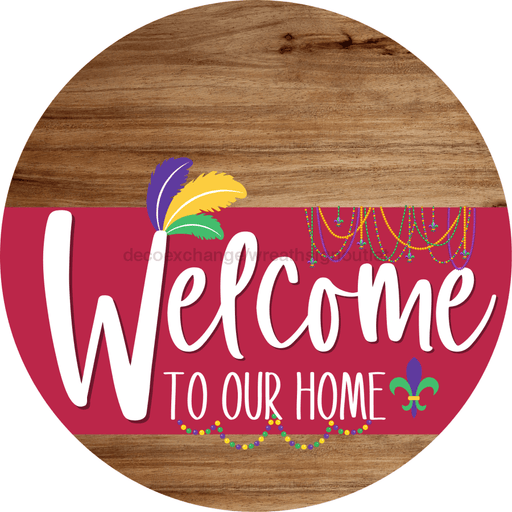 Welcome To Our Home Sign Mardi Gras Viva Magenta Stripe Wood Grain Decoe-3675-Dh 18 Round