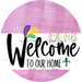 Welcome To Our Home Sign Mardi Gras White Stripe Pink Stain Decoe-3551-Dh 18 Wood Round