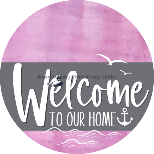 Welcome To Our Home Sign Nautical Gray Stripe Pink Stain Decoe-3124-Dh 18 Wood Round