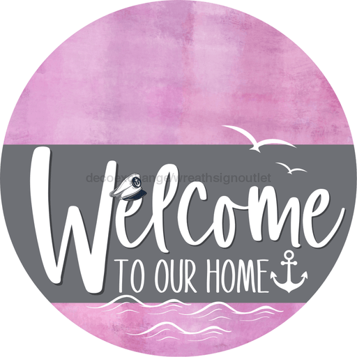 Welcome To Our Home Sign Nautical Gray Stripe Pink Stain Decoe-3124-Dh 18 Wood Round
