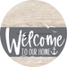 Welcome To Our Home Sign Nautical Gray Stripe White Wash Decoe-3125-Dh 18 Wood Round