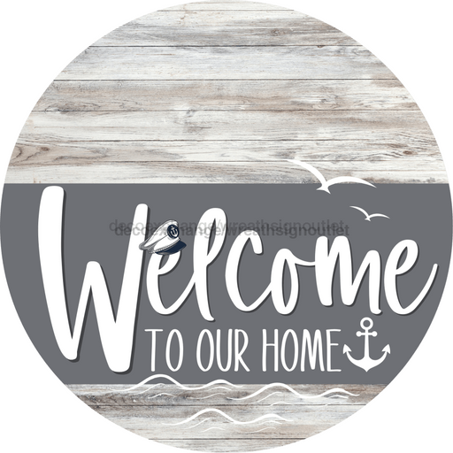 Welcome To Our Home Sign Nautical Gray Stripe White Wash Decoe-3126-Dh 18 Wood Round