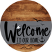 Welcome To Our Home Sign Nautical Gray Stripe Wood Grain Decoe-3109-Dh 18 Round