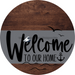 Welcome To Our Home Sign Nautical Gray Stripe Wood Grain Decoe-3110-Dh 18 Round