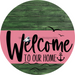 Welcome To Our Home Sign Nautical Pink Stripe Green Stain Decoe-3177-Dh 18 Wood Round