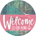 Welcome To Our Home Sign Nautical Pink Stripe Petina Look Decoe-3183-Dh 18 Wood Round