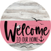 Welcome To Our Home Sign Nautical Pink Stripe White Wash Decoe-3176-Dh 18 Wood Round