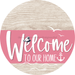 Welcome To Our Home Sign Nautical Pink Stripe White Wash Decoe-3185-Dh 18 Wood Round
