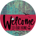 Welcome To Our Home Sign Nautical Viva Magenta Stripe Petina Look Decoe-3213-Dh 18 Wood Round